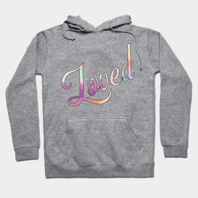 Loved Watercolor Textured Look Hoodie by CoastalDesignStudios